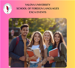 YALOVA UNIVERSITY SCHOOL OF FOREIGN LANGUAGES EXCA EVENTS